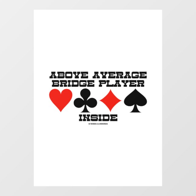 Above Average Bridge Player Inside Four Card Suits Window Cling (Sheet)