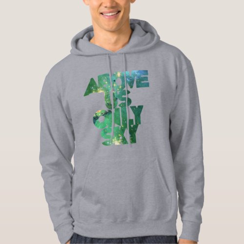 Above Us Only Sky atheist secular humanist Hoodie
