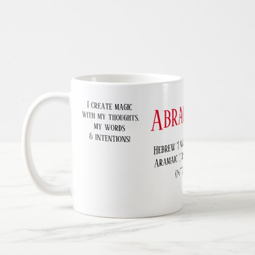 Abracababra I will create as I speak Coffee Mug