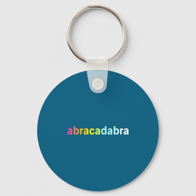 Abracadabra - Funny Cool Magic Quote  Keychain (Front)