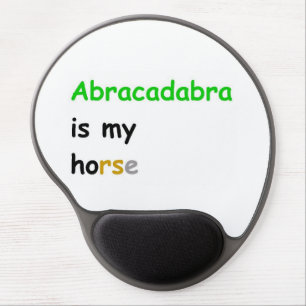 Abracadabra is my horse gel mouse pad