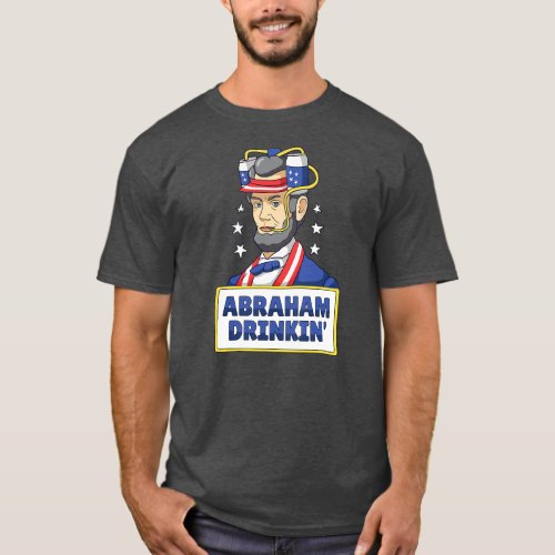 Abraham Drinkin 4th July USA President Drinking T_Shirt