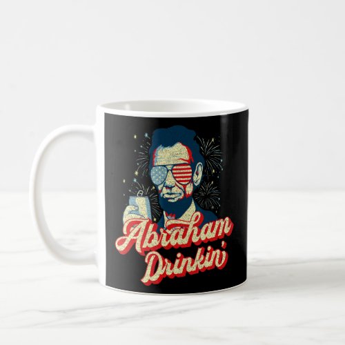 Abraham Drinkin Abe Drinkin Like Lincoln Usa July  Coffee Mug