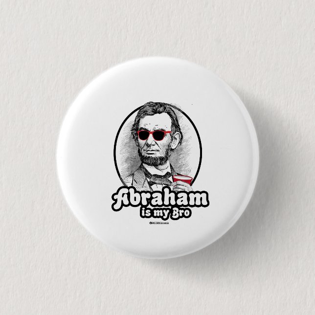 Abraham is my Bro Pinback Button (Front)