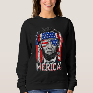 Abraham Lincoln 4th Of July Merica Men Women Ameri Sweatshirt