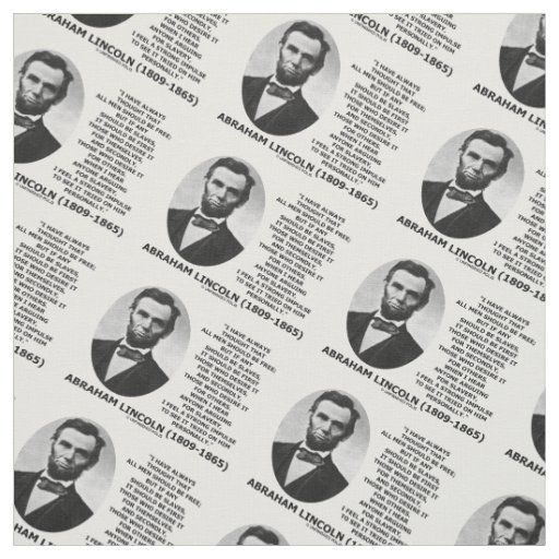 Abraham Lincoln All Men Should Be Free Slavery Fabric