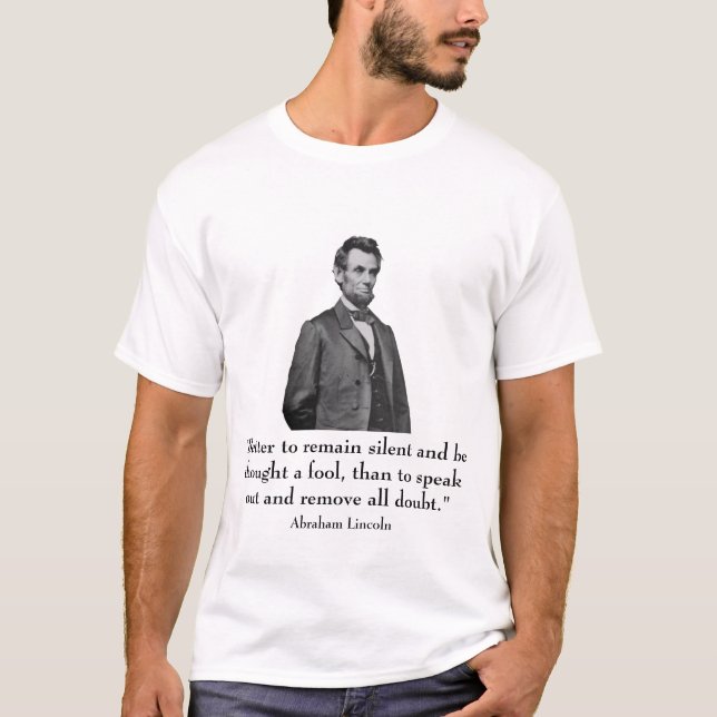 Abraham Lincoln and quote T-Shirt (Front)