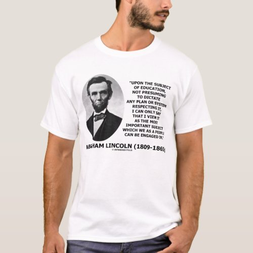 Abraham Lincoln Education Most Important Subject T_Shirt