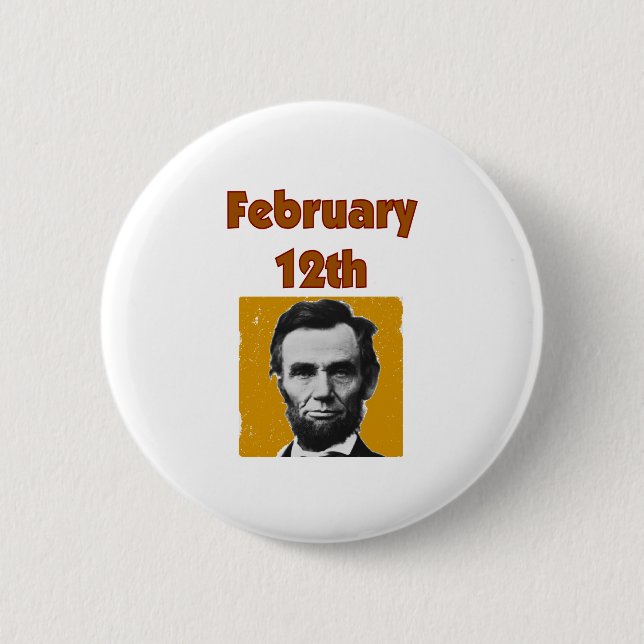 Abraham Lincoln February 12th T-Shirt & Gifts Button (Front)