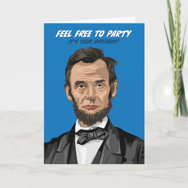 Abraham Lincoln Feel Free To Party Birthday Card (Front)