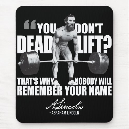 Abraham Lincoln Gym Humor _ Deadlift Mouse Pad