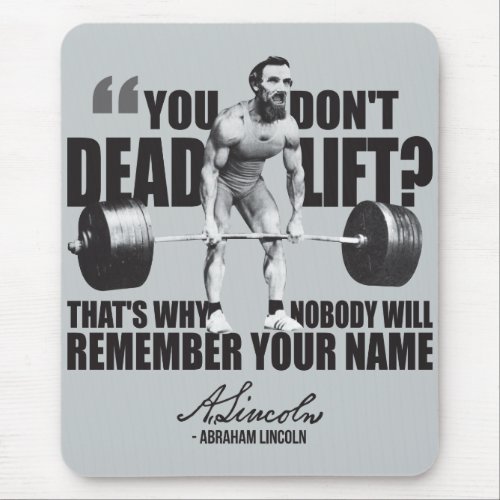 Abraham Lincoln Gym Humor _ Deadlift Mouse Pad