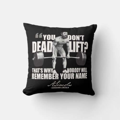 Abraham Lincoln Gym Humor _ Deadlift Throw Pillow