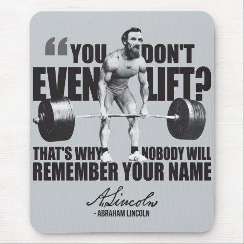 Abraham Lincoln Gym Humor _ Do You Even Lift Mouse Pad