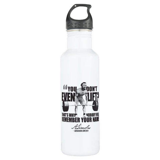 Abraham Lincoln Gym Humor - Do You Even Lift? Water Bottle (Front)
