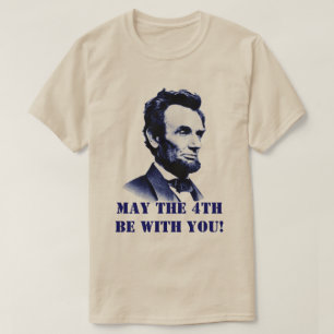 Abraham Lincoln May the 4th be with You T-Shirt