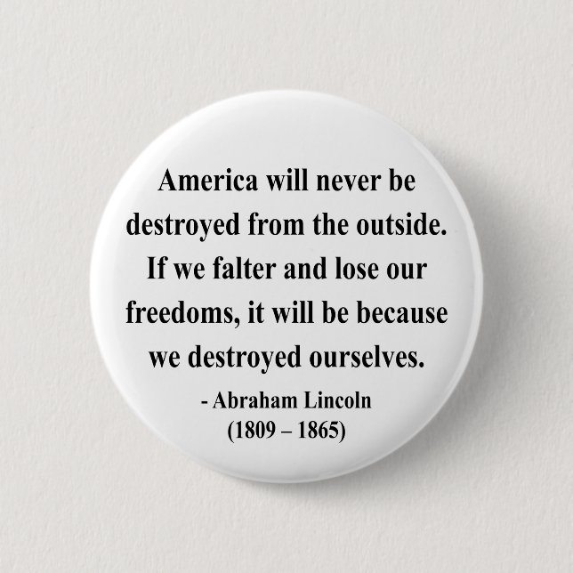 Abraham Lincoln Quote 1a Pinback Button (Front)