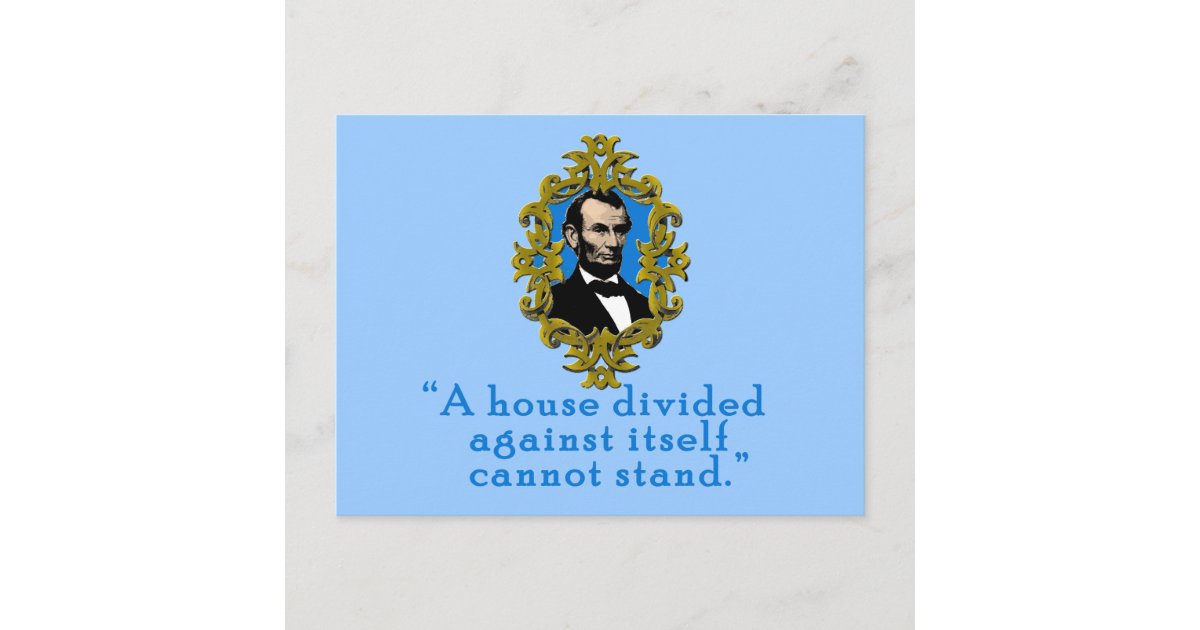 Abraham Lincoln Quote A House Divided Postcard | Zazzle