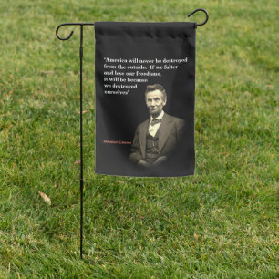Abraham Lincoln Quote On America’s Destruction Garden Flag