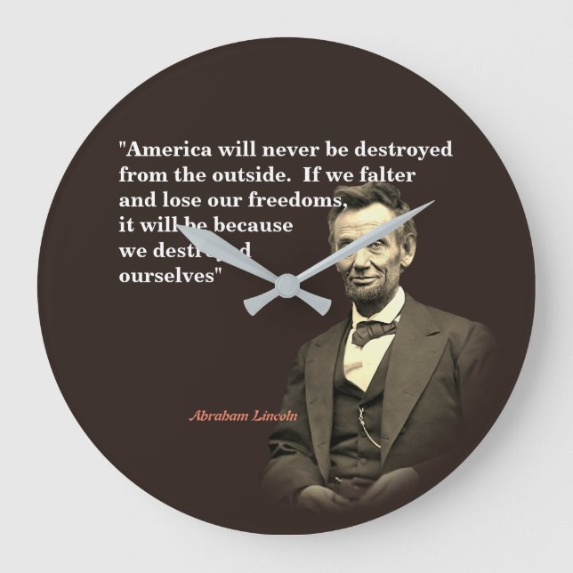 Abraham Lincoln Quote On America’s Destruction Large Clock (Front)
