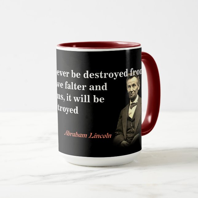 Abraham Lincoln Quote On America’s Destruction Mug (Front Right)