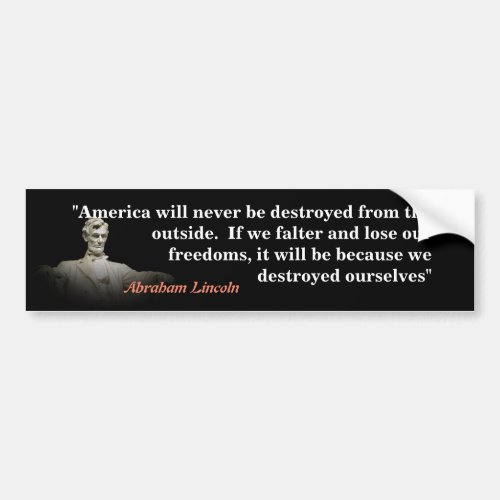 Abraham Lincoln Quote on Americas Destruction Bumper Sticker