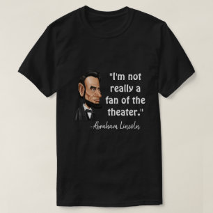 Abraham Lincoln quote T-Shirt