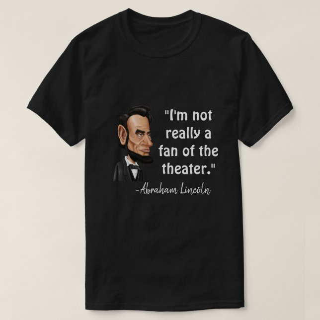 Abraham Lincoln quote T-Shirt (Design Front)