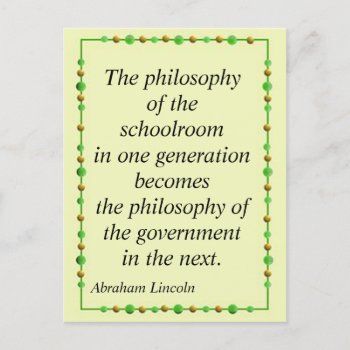 Abraham Lincoln Quote The Philosophy Of The School Postcard by randysgrandma at Zazzle
