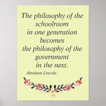 Abraham Lincoln Quote The Philosophy Of The School Poster by randysgrandma at Zazzle