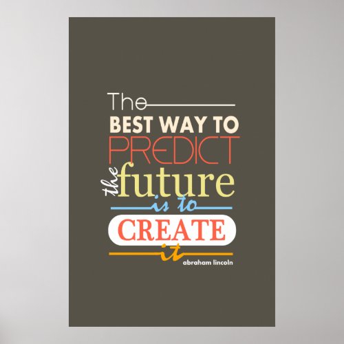 Abraham Lincoln the best way to predict the future Poster