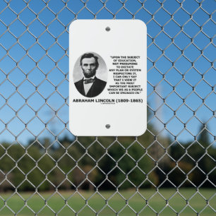 Abraham Lincoln Upon The Subject Of Education Metal Sign