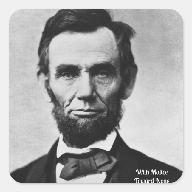 Abraham Lincoln - With Malice Toward None Square Sticker (Front)
