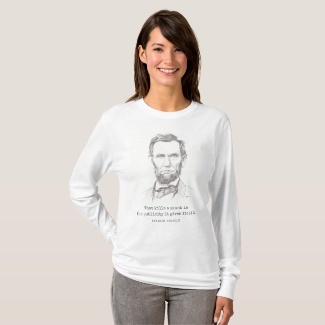 Abraham Lincoln with Quote for Today's Politics T-Shirt (Front Full)