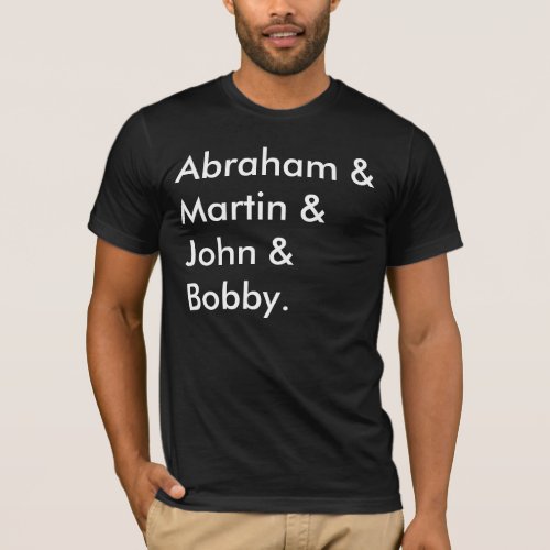 Abraham  Martin  John  Bobby T_Shirt