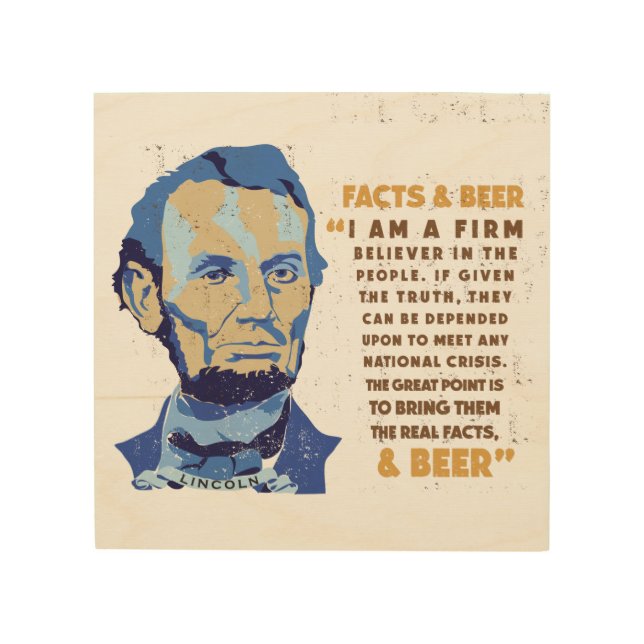 Abrham Lincoln beer Quote Wood Wall Decor (Front)