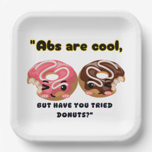 ABS ARE COOL BUT HAVE TO TRY DONUTS PAPER PLATES
