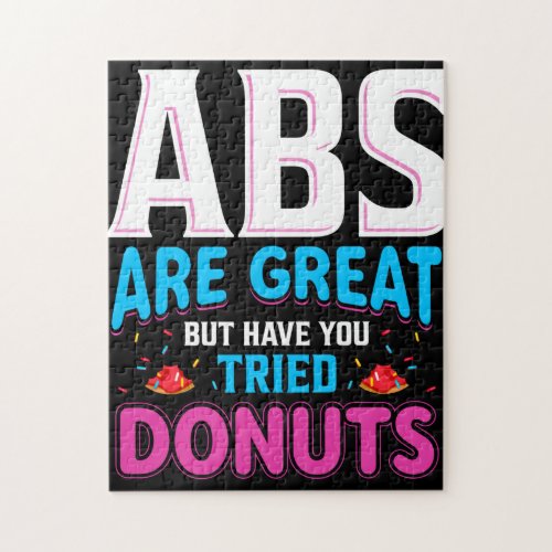 Abs Are Great But Have You Tried Donuts Jigsaw Puzzle