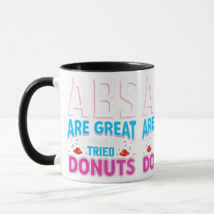 Abs Are Great But Have You Tried Donuts? Mug