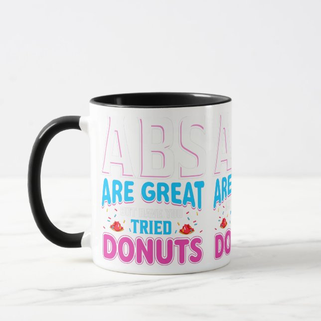 Abs Are Great But Have You Tried Donuts? Mug (Left)