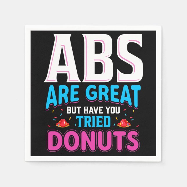 Abs Are Great But Have You Tried Donuts? Napkins (Front)