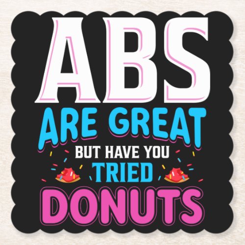 Abs Are Great But Have You Tried Donuts Paper Coaster