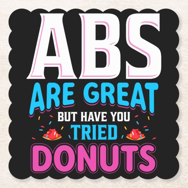 Abs Are Great But Have You Tried Donuts? Paper Coaster (Front)