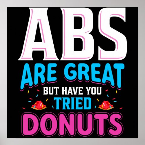 Abs Are Great But Have You Tried Donuts Poster