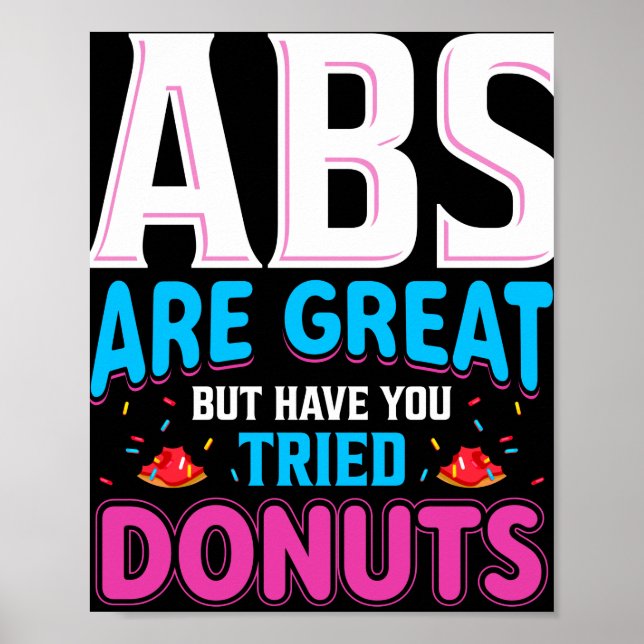 Abs Are Great But Have You Tried Donuts? Poster (Front)