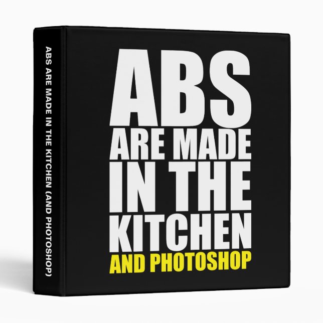 Abs Are Made In The Kitchen And Photoshop - Funny 3 Ring Binder (Front/Spine)