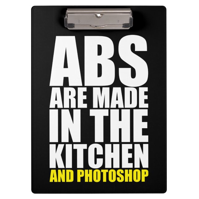 Abs Are Made In The Kitchen And Photoshop - Funny Clipboard (Front)