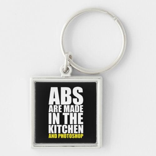 Abs Are Made In The Kitchen And Photoshop _ Funny Keychain