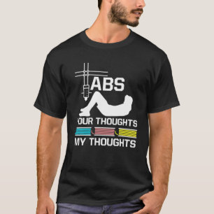 ABS Your Thoughts My Thoughts Nerd 3D Printer T-Shirt