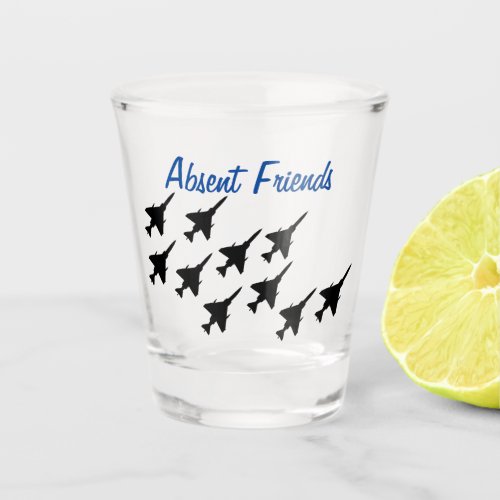 Absent Friends Shot Glass F4
